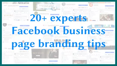 तज्ञांकडील 20+ फेसबुक व्यवसाय पृष्ठ ब्रांडिंग टीपा : तज्ञांकडील 20+ फेसबुक व्यवसाय पृष्ठ ब्रांडिंग टीपा
