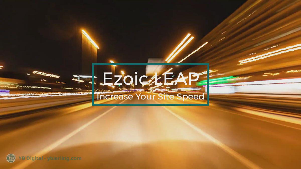 'Video thumbnail for Ezoic LEAP Review. Increase Your Core Web Vital Results!'