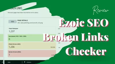 Revue d'Ezoic SEO Broken Links Checker: Outil gratuit pour vérifier les liens cassés sur un site Web
