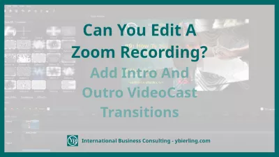 Você Pode Editar Uma Gravação Com Zoom? Adicionar Introdução E Outras Transições De Videocast : Você pode editar uma gravação com zoom? Adicionar introdução e outras transições de VideoCast