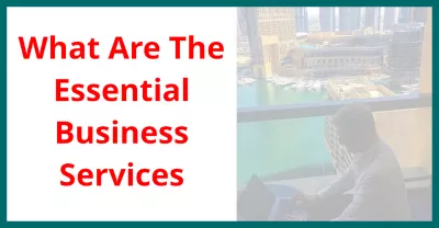 מהם השירותים העסקיים החיוניים? : מהם השירותים העסקיים החיוניים