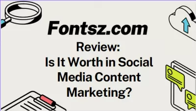 Fontsz.com Review: Is It Worth in Social Media Content Marketing?