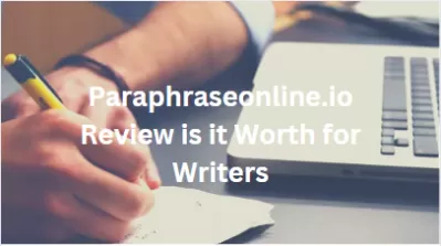 Paraphraseonline.io Review: Is it Worth for Writers?