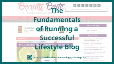 The Fundamentals of Running a Successful Lifestyle Blog : The Fundamentals of Running a Successful Lifestyle Blog