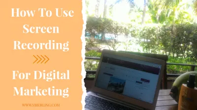 A Guide On How To Use Screen Recording For Digital Marketing
