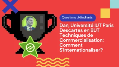Je Reponds Aux Questions d’Etudiants: Dan, Université IUT Paris Descartes en BUT Techniques de Commercialisation: Comment S'Internationaliser?