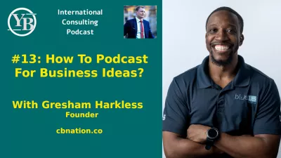 How To Podcast For Business Ideas? with Gresham Harkless - Founder of cbnation.co