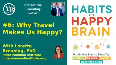 Why Travel Makes Us Happy? With Loretta Breuning, PhD