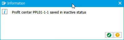 Profit center does not exist for date SAP : Information message profit center saved in inactive status 