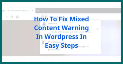 How To Fix Mixed Content Warning In Wordpress In Easy Steps : How To Fix Mixed Content Warning In Wordpress In Easy Steps