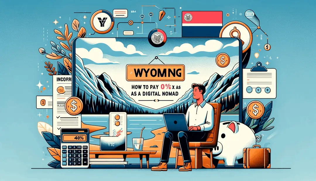 How to Pay 0% Tax as a Digital Nomad With LLC in Wyoming?
