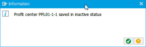 SAP how to create a profit center - solve issue profit center does not exist : Information message profit center saved in inactive status