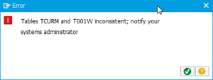 SAP How to solve error Tables TCURM and T001W inconsistent : Error message display