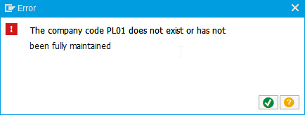 SAP How to solve error The company code XX does not exist or has not been fully maintained :
